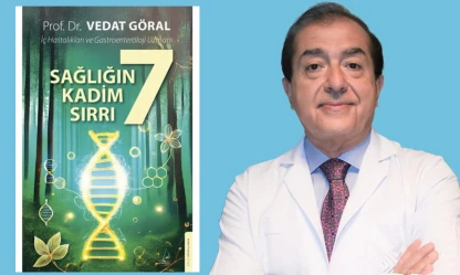 Prof. Dr. Vedat Göral'dan sağlıklı yaşam rehberi! 'Sağlığın 7 Kadim Sırrı-Uzun ve Sağlıklı Bir Yaşamın Formülleri'