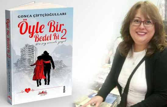Gonca Çiftçioğulları'nın yeni kitabı 'Öyle Bir Bedel Ki 2-Her Şey Seninle Güzel', okuruyla buluşmak için gün sayıyor