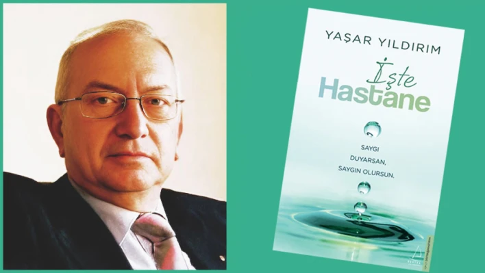 Yaşar Yıldırım'ın 'İşte Hastane' kitabı çıktı